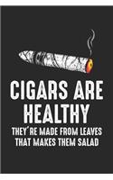 Cigars Are Healthy They're made from Leaves