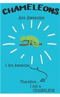 Chameleons Are Awesome I Am Awesome Therefore I Am a Chameleon