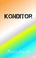 Konditor Notizbuch: - Notizbuch mit 110 linierten Seiten - Format 6x9 DIN A5 - Soft cover matt -