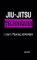 Jiu-Jitsu Techniques I Can't F*@#ing Remember Notes