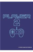 Player 2 a Video Game Notebook