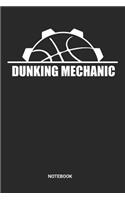 Dunking Mechanic Notebook: Dotted Lined Basketball Notebook (6x9 inches) ideal as a Hoops Journal. Perfect as a Scrimmage and exercise Book for all Gym Rats and Streetball Lov