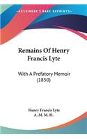 Remains Of Henry Francis Lyte