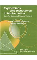 Explorations and Discoveries in Mathematics, Using The Geometer's Sketchpad Version 5