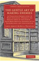 The Gentle Art of Making Enemies