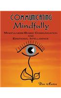 Communicating Mindfully: Mindfulness-Based Communication and Emotional Intelligence