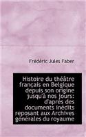 Histoire Du Th Tre Fran Ais En Belgique Depuis Son Origine Jusqu' Nos Jours