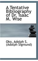 A Tentative Bibliography of Dr. Isaac M. Wise