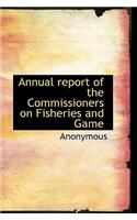 Annual Report of the Commissioners on Fisheries and Game