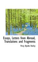 Essays, Letters from Abroad, Translations and Fragments