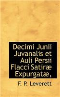 Decimi Junii Juvanalis Et Auli Persii Flacci Satir Expurgat,