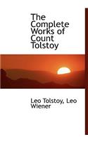 The Complete Works of Count Tolstoy