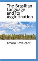 The Brasilian Language and Its Agglutination