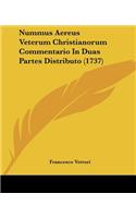 Nummus Aereus Veterum Christianorum Commentario In Duas Partes Distributo (1737)