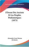 L'Ocean Des Anciens Et Les Peuples Prehistoriques (1873)