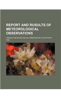 Report and Rusults of Meteorological Observations