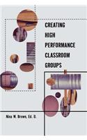 Creating High Performance Classroom Groups