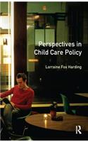 Perspectives in Child Care Policy