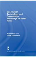 Information Technology and Competitive Advantage in Small Firms