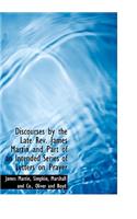 Discourses by the Late REV. James Martin and Part of an Intended Series of Letters on Prayer