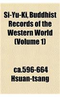 Si-Yu-KI, Buddhist Records of the Western World (Volume 1)