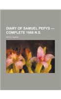 Diary of Samuel Pepys - Complete 1666 N.S: (English)