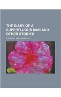 The Diary of a Superfluous Man and Other Stories: (English)
