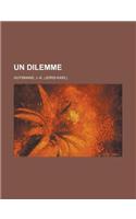 Un Dilemme: (French)
