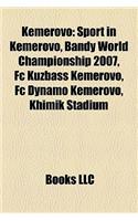Kemerovo: Sport in Kemerovo, Bandy World Championship 2007, FC Kuzbass Kemerovo, FC Dynamo Kemerovo, Khimik Stadium(English)