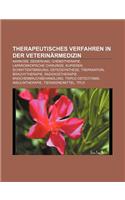 Therapeutisches Verfahren in Der Veterinarmedizin: Narkose, Sedierung, Chemotherapie, Laparoskopische Chirurgie, Kupieren, Schnittentbindung(German)