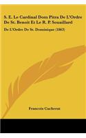 S. E. Le Cardinal Dom Pitra De L'Ordre De St. Benoit Et Le R. P. Souaillard