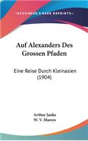 Auf Alexanders Des Grossen Pfaden