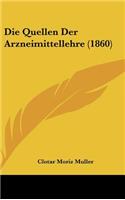 Die Quellen Der Arzneimittellehre (1860)