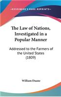 The Law of Nations, Investigated in a Popular Manner: Addressed to the Farmers of the United States (1809)