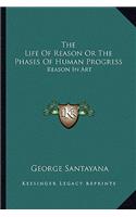 The Life Of Reason Or The Phases Of Human Progress