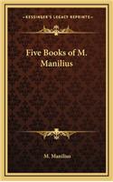 Five Books of M. Manilius