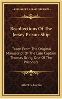 Recollections of the Jersey Prison-Ship