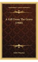 A Gift From The Grave (1900): (English)