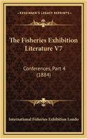 The Fisheries Exhibition Literature V7