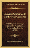 Exercises Contained in Wentworth's Geometry