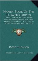 Handy Book of the Flower-Garden: Being Practical Directions for the Propagation, Culture, and Arrangement of Plants in Flower Gardens All the Year Round (1876)