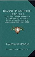 Joannis Physiophili Opuscula: Continent Monachologiam, Accusationem Physiophili, Defensionem Physiophili, Anatomiam, Monachi (1784)