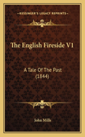 The English Fireside V1: A Tale Of The Past (1844)(English)