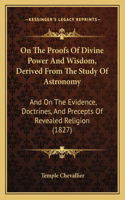 On The Proofs Of Divine Power And Wisdom, Derived From The Study Of Astronomy