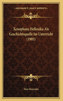 Xenophons Hellenika Als Geschichtsquelle Im Unterricht (1905)