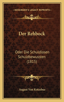 Der Rehbock: Oder Die Schuldlosen Schuldbewussten (1815)(German)