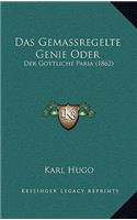 Das Gemassregelte Genie Oder: Der Gottliche Paria (1862)(German)