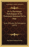 De La Physiologie Pathologique Et Du Traitement Rationnel De La Rage