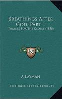 Breathings After God, Part 1