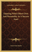 Enjoying What Others Own And Personality As A Success Asset